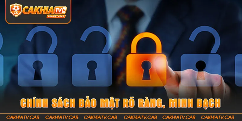 Chính sách bảo mật CakhiaTV rõ ràng, minh bạch