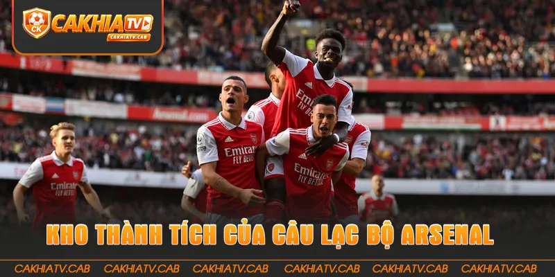 Kho thành tích đồ sộ của câu lạc bộ Arsenal