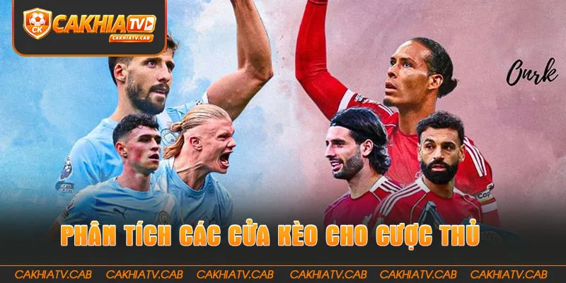 Phân tích các cửa kèo cho cược thủ mới